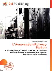L'Assomption Railway Station,6137023443,9786137023440
