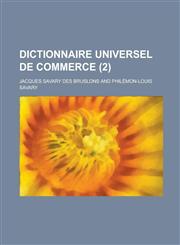 Dictionnaire Universel de Commerce (2 ),1234605503,9781234605506
