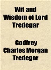 Wit and Wisdom of Lord Tredegar,1151834815,9781151834812
