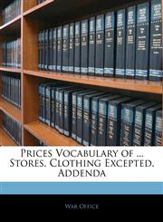 Prices Vocabulary of ... Stores. Clothing Excepted. Addenda,1143897455,9781143897450
