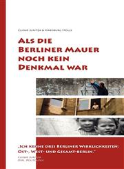 Als die Berliner Mauer noch kein Denkmal war,3837019608,9783837019605