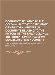 Documents Relative to the Colonial History of the State of New-York Volume 14,1234051397,9781234051396