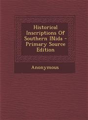 Historical Inscriptions Of Southern INida - Primary Source Edition,1294052306,9781294052302