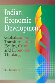 Indian Economic Development Globalisation, Transformation, Equity, Crime, and Economic Thinking,8176297674,9788176297677