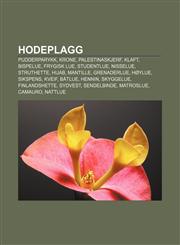 Hodeplagg Pudderparykk, Krone, Palestinaskjerf, Klaft, Bispelue, Frygisk lue, Studentlue, Nisselue, Struthette, Hijab, Mantille, Grenaderlue,1232782262,9781232782261