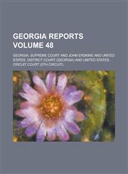 Georgia Reports Volume 48,1236856813,9781236856814