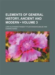 Elements of General History, Ancient and Modern (Volume 3),1153866862,9781153866866