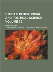 Studies in historical and political science; Extra volumes Volume 20,1230072802,9781230072807
