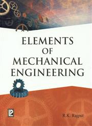 Elements of Mechanical Engineering [For K.U., Kurukshetra and M.D.U. Rohtak and Other Courses of B.E., B.Tech., B.Sc. (Engg.), U.P.S.C., A.M.I.E. : In S.I. Units],8131806022,9788131806029