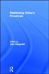 Rethinking China's Provinces,0415270073,9780415270076
