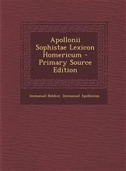 Apollonii Sophistae Lexicon Homericum - Primary Source Edition,1293507075,9781293507070