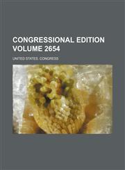 Congressional edition Volume 2654,1236638441,9781236638441