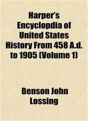 Harper's Encyclopdia of United States History From 458 A.d. to 1905 (Volume 1),1152545639,9781152545632