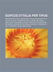 Edificis d'Itàlia per tipus Aeroports d'Itàlia, Esglésies d'Itàlia, Museus d'Itàlia, Palaus d'Itàlia, Teatres d'Itàlia, Castell de Fénis,1232757683,9781232757689