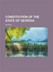 Constitution of the state of Georgia,1130148173,9781130148176