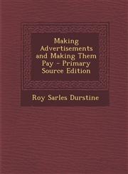 Making Advertisements and Making Them Pay - Primary Source Edition,1293534250,9781293534250