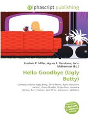 Hello Goodbye (Ugly Betty),6134292095,9786134292092