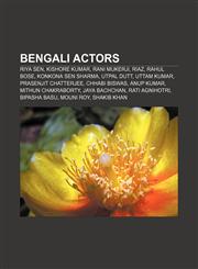 Bengali actors Riya Sen, Kishore Kumar, Rani Mukerji, Riaz, Rahul Bose, Konkona Sen Sharma, Utpal Dutt, Uttam Kumar, Prasenjit Chatterjee,1157078877,9781157078876