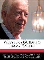 Webster's Guide to Jimmy Carter,1241702292,9781241702298