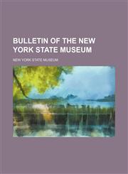 Bulletin of the New York State Museum (Volume 108-111),1150338067,9781150338069