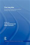 The Iraq War European Perspectives on Politics, Strategy and Operations,0415362938,9780415362931
