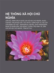 Hệ thống xã hội chủ nghĩa Liên Xô, Danh sách quốc gia xã hội chủ nghĩa, Hugo Chávez, Helen Keller,1233871242,9781233871247