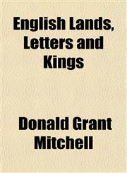 English Lands, Letters and Kings,1154900029,9781154900026