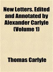 New Letters. Edited and Annotated by Alexander Carlyle (Volume 1),1151753807,9781151753809