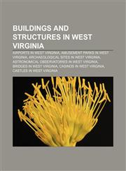 Buildings and structures in West Virginia Airports in West Virginia, Amusement parks in West Virginia, Archaeological sites in West Virginia,1156414040,9781156414040