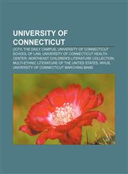University of Connecticut UCTV, The Daily Campus, University of Connecticut School of Law, University of Connecticut Health Center,1156870364,9781156870365