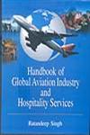 Handbook of Global Aviation Industry and Hospitality Services,8184571704,9788184571707