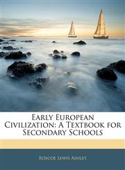 Early European Civilization A Textbook for Secondary Schools,1143280784,9781143280788