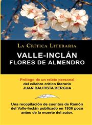 Flores de Almendro, Valle-Inclan. La Critica Literaria. Prologado Por Juan B. Bergua.,847083147X,9788470831478