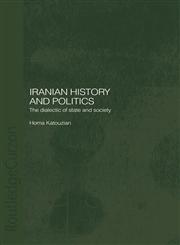 Iranian History and Politics,0415297540,9780415297547