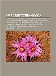 Ympäristötekniikka Jätehuolto, Uusiutuvat energianlähteet, Vesihuolto, Uusiutuva energia, Biopolttoaine, Kosteusvaurio, Energiansäästö,1232070246,9781232070245