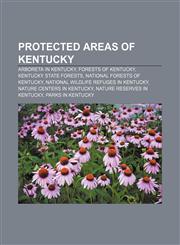 Protected areas of Kentucky Arboreta in Kentucky, Forests of Kentucky, Kentucky state forests, National Forests of Kentucky,1157919839,9781157919834