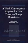 A Weak Convergence Approach to the Theory of Large Deviations,0471076724,9780471076728