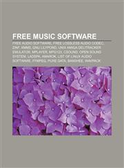 Free music software Free audio software, Free Lossless Audio Codec, Zinf, XMMS, GNU LilyPond, Unix Amiga Delitracker Emulator, MPlayer, Mpg123,1156477360,9781156477366