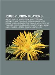 Rugby union players Doping cases in rugby union, Dual-code rugby internationals, Expatriate rugby union players, Female rugby union players,1156593301,9781156593301