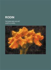 Rodin; The Man and His Art,1150158743,9781150158742