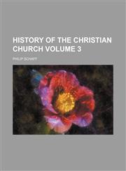History of the Christian church Volume 3,1153383276,9781153383271