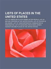 Lists of places in the United States List of American places named after people, List of nature centers in the United States,1156522854,9781156522851