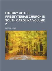 History of the Presbyterian Church in South Carolina Volume 2,1154052842,9781154052848