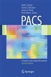 PACS A Guide to the Digital Revolution 2nd Edition,1441920757,9781441920751