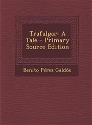 Trafalgar A Tale - Primary Source Edition,1295688980,9781295688982