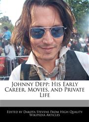 Johnny Depp His Early Career, Movies, and Private Life,1170701531,9781170701539