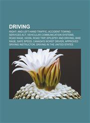 Driving Right- and left-hand traffic, Accident Towing Services Act, Vehicular communication systems, Road rage, Hoon, Road trip,1156443970,9781156443972