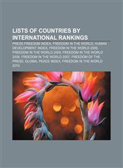 Lists of countries by international rankings Press Freedom Index, Freedom in the World, Human Development Index, Freedom in the World 2006,1155366875,9781155366876