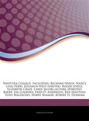 Articles On Whittier College, including Richard Nixon, Nancy Ling Perry, Jessamyn West (writer), Roger Lodge, Elizabeth Craze, Chris Jacobs (actor), Dorothy Baker, Jim Colborn, Fred D. Anderson, Ken Davitian, Tony Malinosky, Harry Rimmer,1244863432,9781244863439