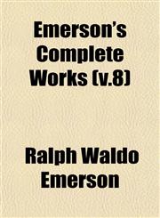 Emerson's Complete Works (v.8),1152893297,9781152893290